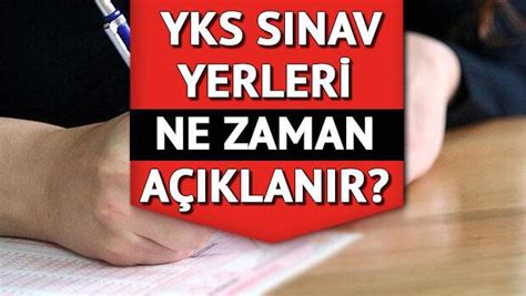 YKS Sınav Yerleri Açıklandı mı? Sınav Merkezi Sorgulama
