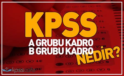 KPSS B grubu kadrolar